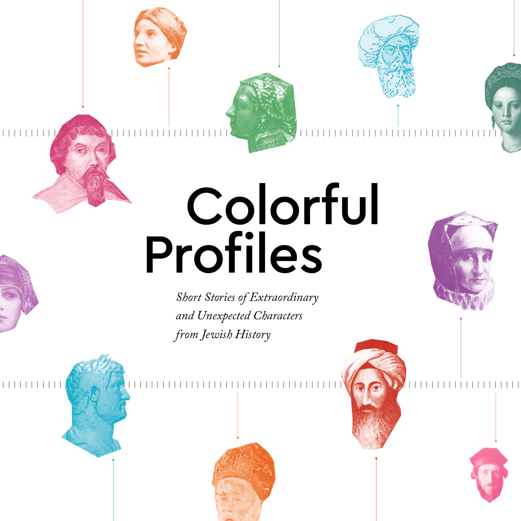 Colorful Profiles: Short Stories of Extraordinary and Unexpected Characters from Jewish History